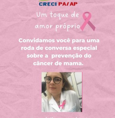 Outubro Rosa- CRECI PA/AP convida corretoras para falar sobre câncer de mama